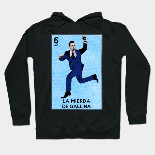 Loteria Mexicana Josh Hawley Mierda De Gallina Wimp Hoodie by Electrovista